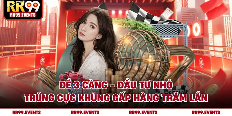 Đề 3 Càng - Đầu Tư Nhỏ Trúng Cực Khủng Gấp Hàng Trăm Lần