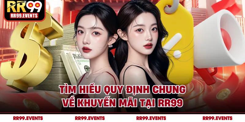 Tìm hiểu quy định chung về khuyến mãi tại RR99